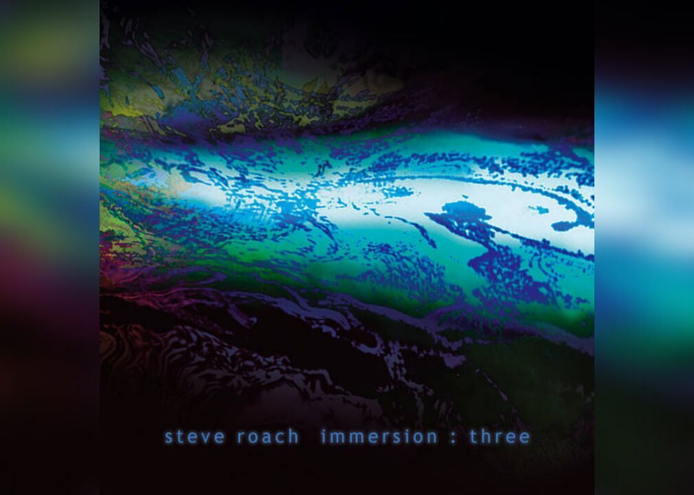 "Immersion: Three" by Steve Roach